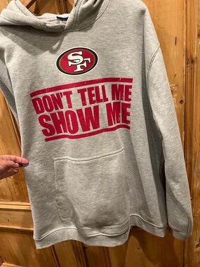San Francisco 49ers Grey Hoodie - "Don't Tell Me Show Me"